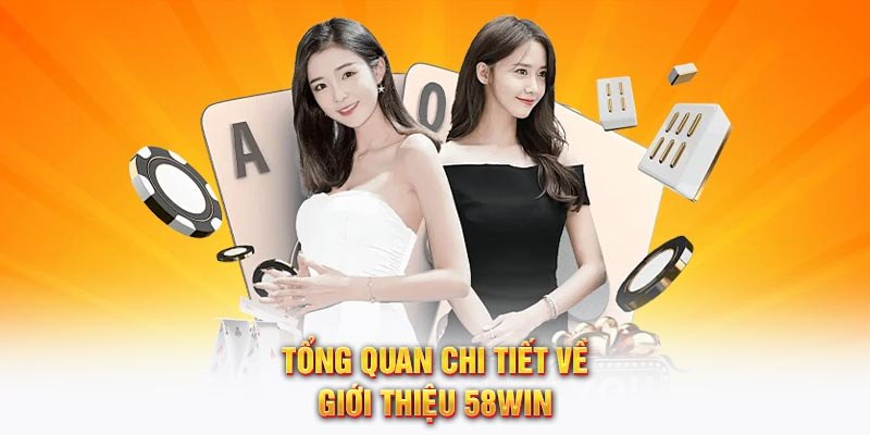 Bức tranh tổng thể về nền tảng giải trí 58Win cho mọi người nắm rõ