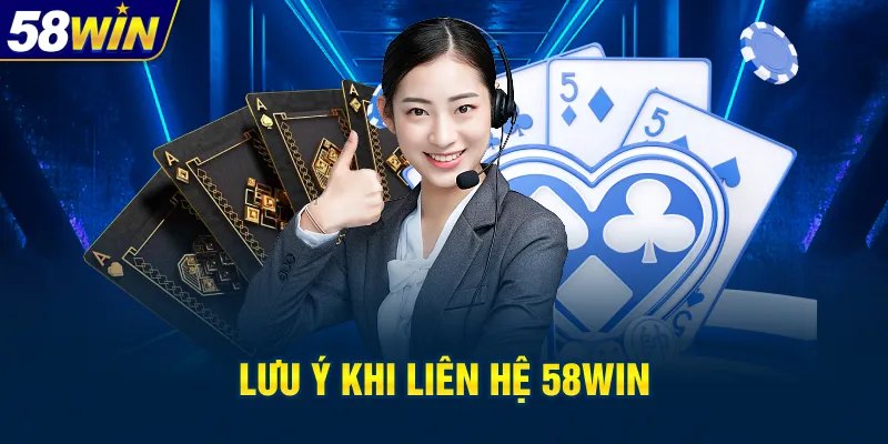 Những lưu ý quan trọng khi liên hệ
