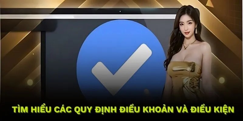 Tìm hiểu các quy định điều khoản và điều kiện tại 58Win