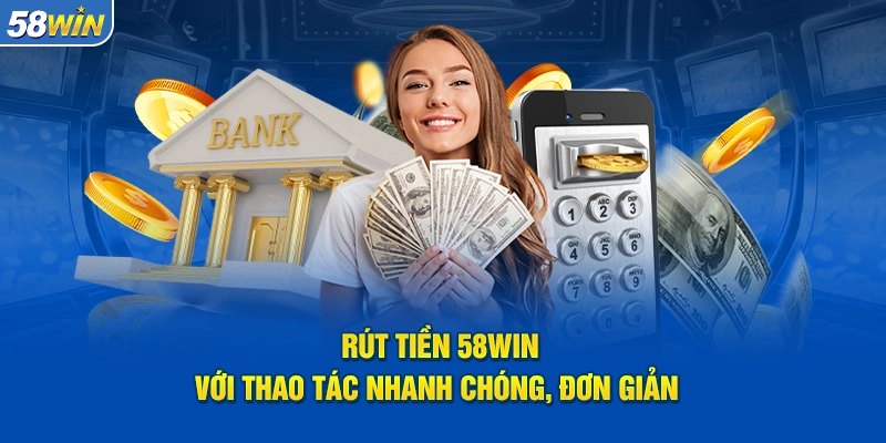 Tầm quan trọng của rút tiền 58Win trong cá cược trực tuyến